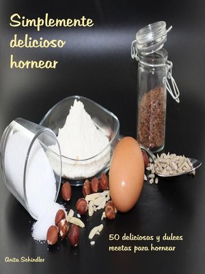 cover image of Simplemente delicioso hornear